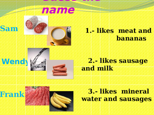 She likes meat. Английские слова на тему еда. Sausages we like составить. He likes meat Yellow. I'D like three Carrots.