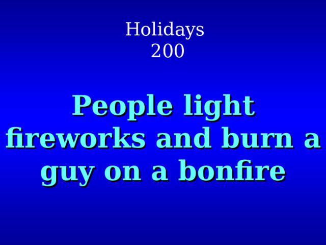 Holidays  200  People light fireworks and burn a guy on a bonfire   