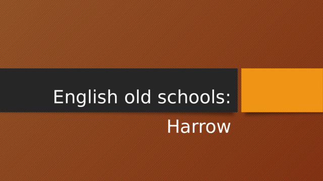 English old schools: Harrow 
