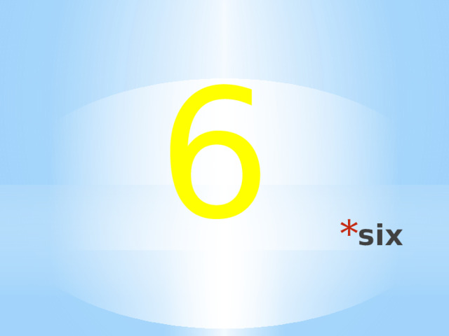 6 six 