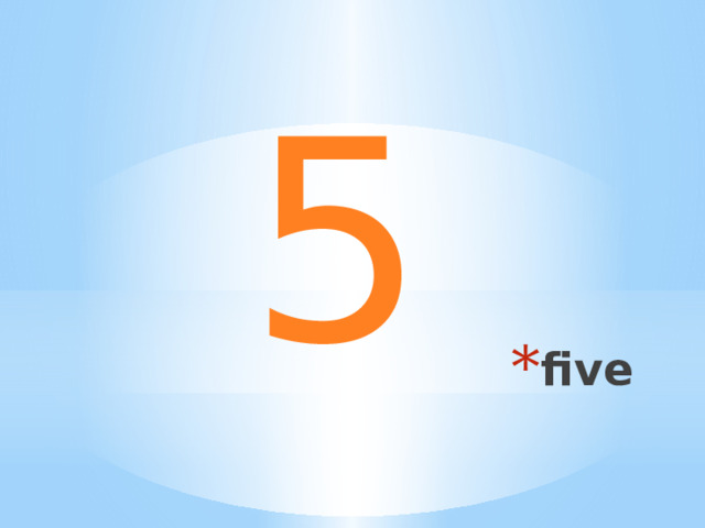 5 five 