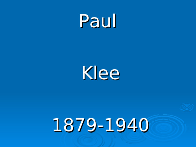 Paul Klee 1879-1940 
