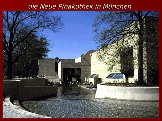 die Neue Pinakothek in München  