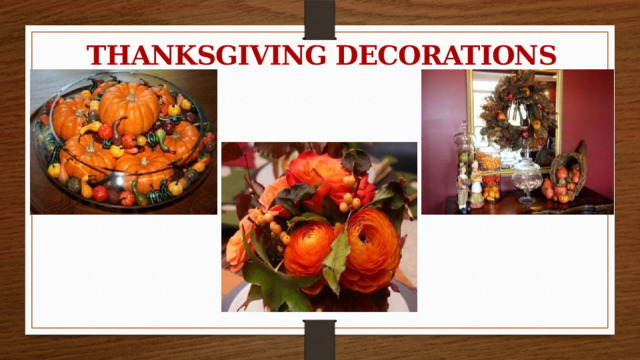 THANKSGIVING DECORATIONS 