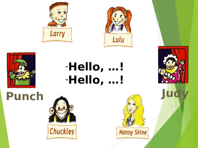 Hello, …! Hello, …!  Judy Punch 