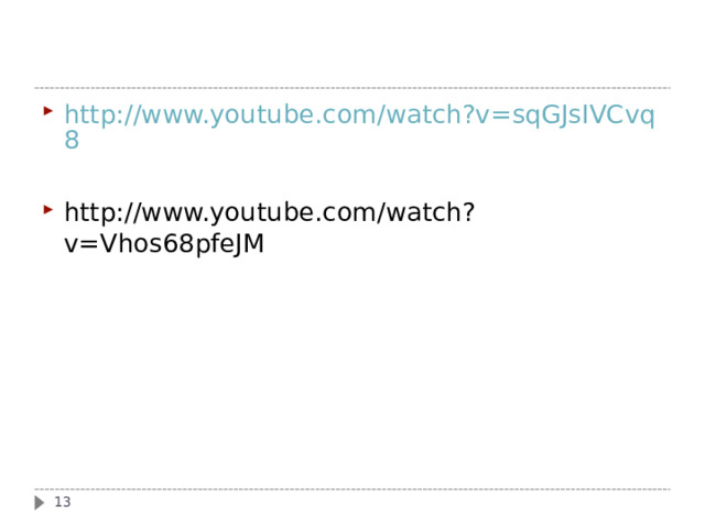 http://www.youtube.com/watch?v=sqGJsIVCvq8  http://www.youtube.com/watch?v=Vhos68pfeJM    