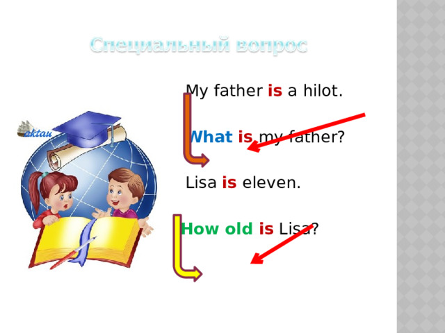  My father is a hilot.  What  is my father?  Lisa is eleven.  How old is Lisa? 