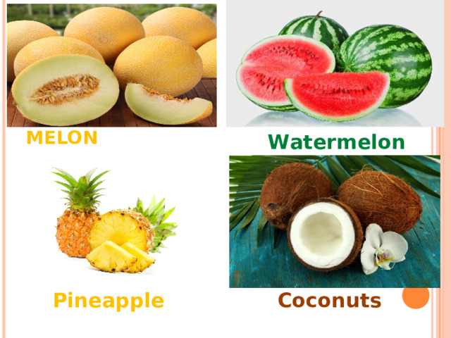 Watermelon YELLOW MELON Pineapple Coconuts 