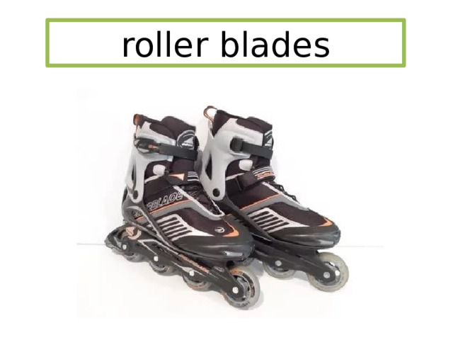 roller blades 