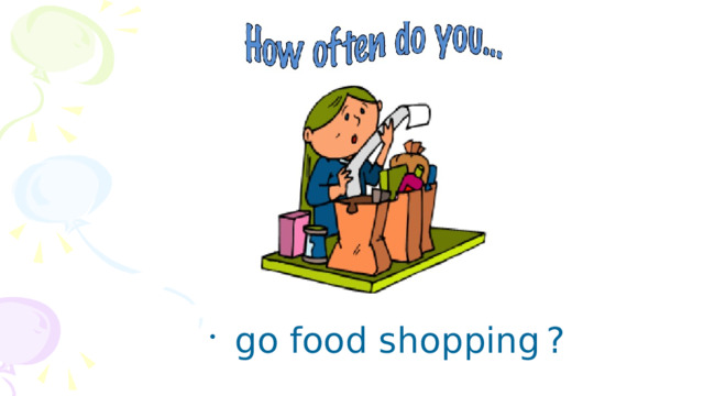  go food shopping  ? 