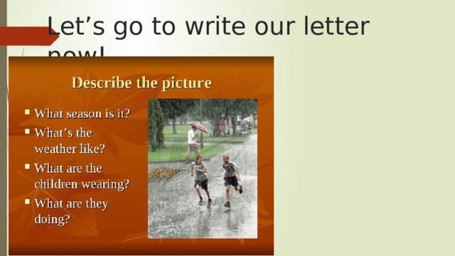 Let’s go to write our letter now! 