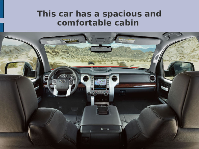 This car has a spacious and comfortable cabin 