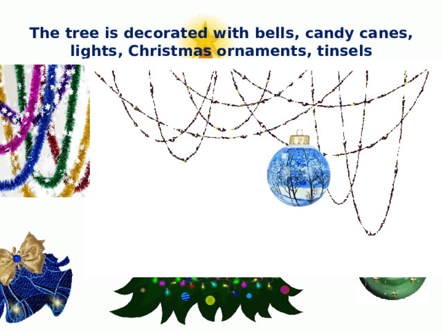 The tree is decorated with bells, candy canes,  lights, Christmas ornaments, tinsels 