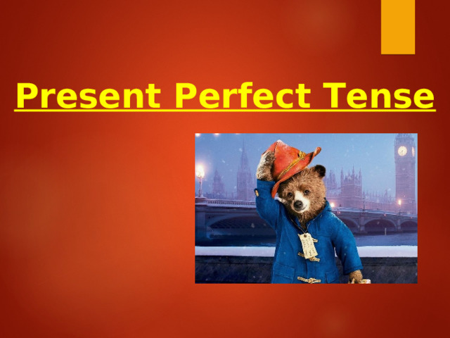 Present Perfect Tense 