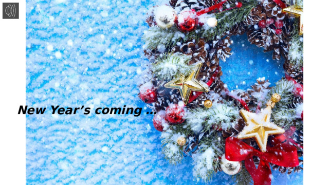 New Year’s coming … 