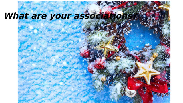 What are your associations? 