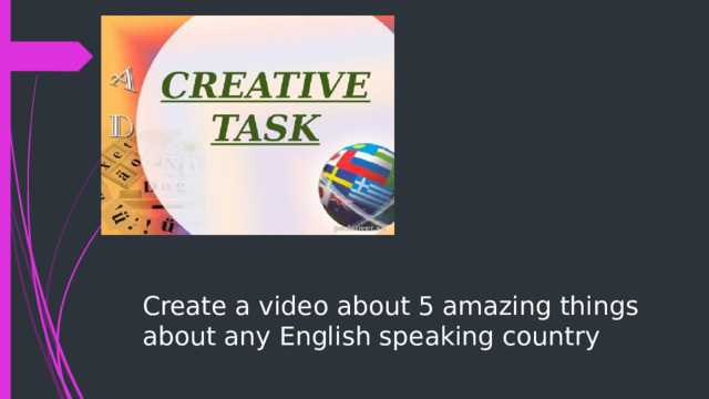 Create a video about 5 amazing things about any English speaking country 