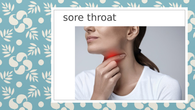 sore throat  
