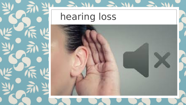 hearing loss 
