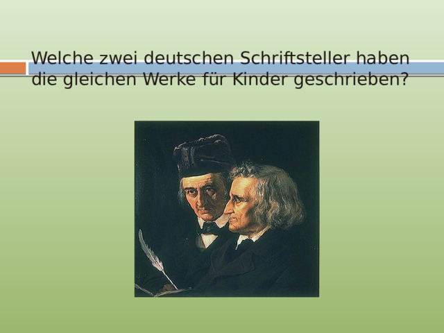 Welche zwei deutschen Schriftsteller haben die gleichen Werke für Kinder geschrieben? 