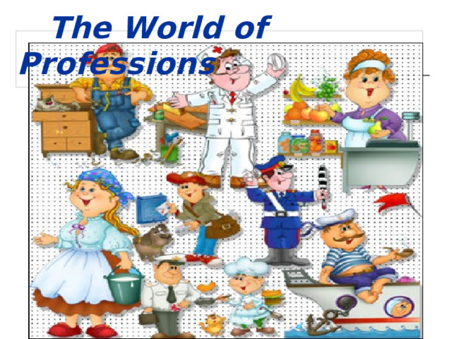  The World of Professions  