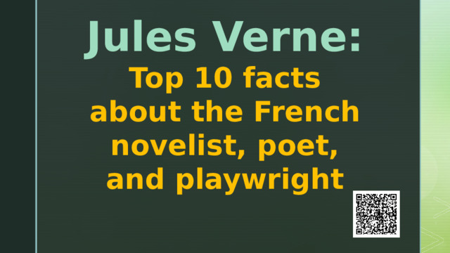 Jules Verne: Top 10 facts about the French novelist, poet, and playwright 