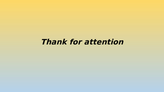 Thank for attention 