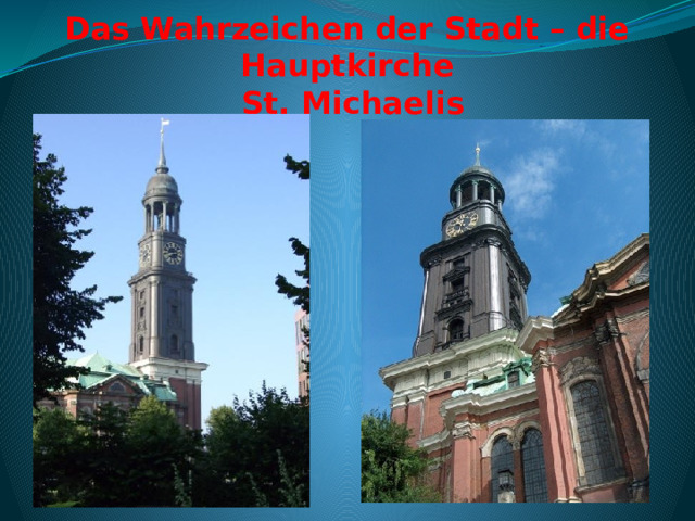 Das Wahrzeichen der Stadt – die Hauptkirche  St. Michaelis 