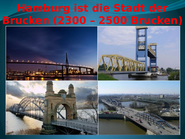 Hamburg ist die Stadt der Brucken (2300 – 2500 Brucken) 