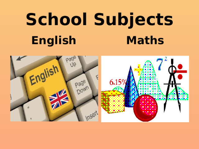 School Subjects English Maths 