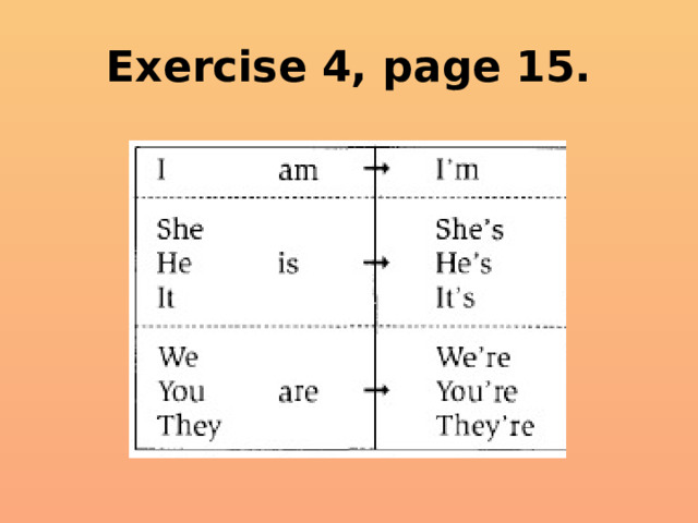 Exercise 4, page 15. 