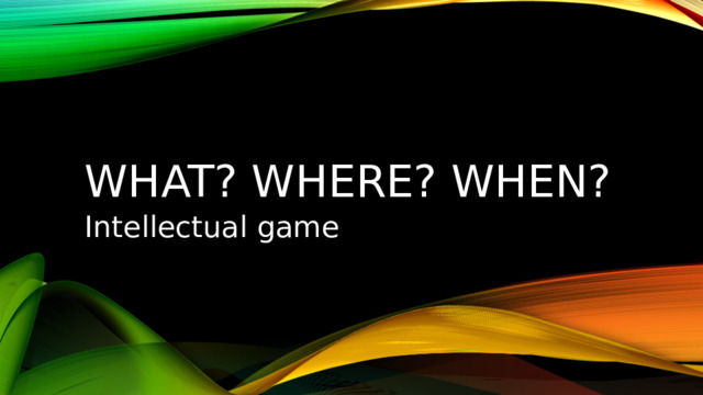 What? Where? When? Intellectual game 