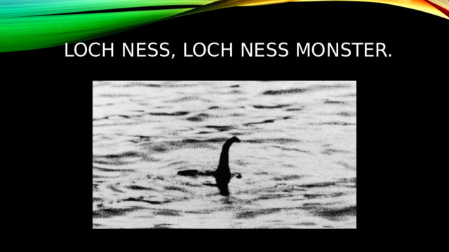 Loch Ness, Loch Ness Monster. 