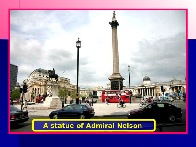A statue of Admiral Nelson  