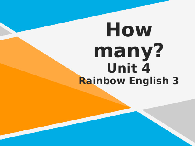 How many?  Unit 4  Rainbow English 3 
