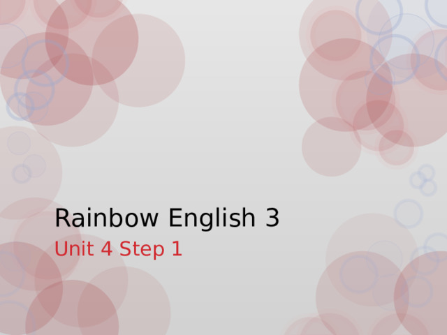 Rainbow English 3 Unit 4 Step 1 "How many?"