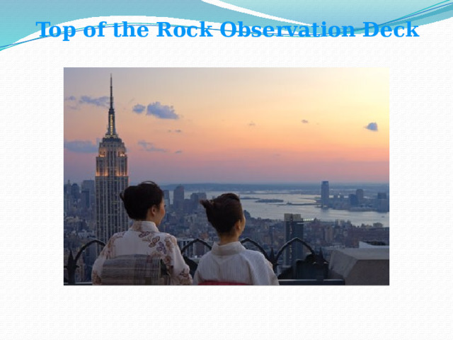 Top of the Rock Observation Deck  
