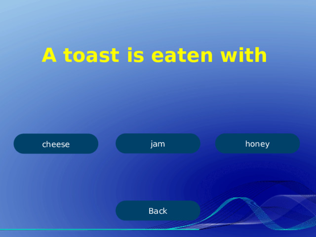 A toast is eaten with jam honey cheese Back 