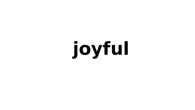 joyful 
