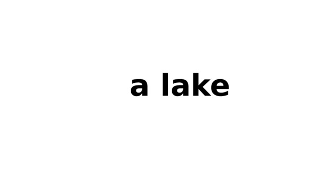 a lake 