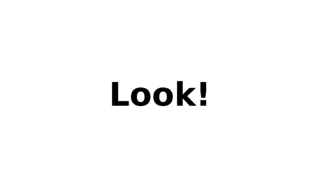 Look! 