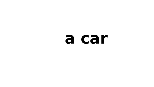  a car 