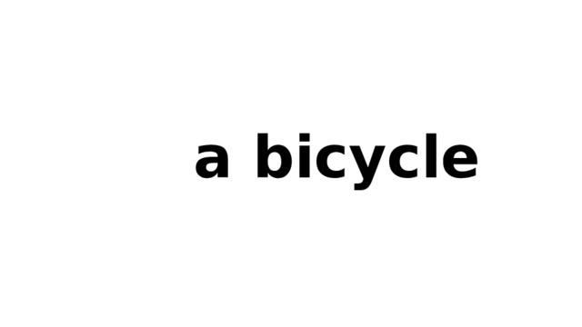  a bicycle 