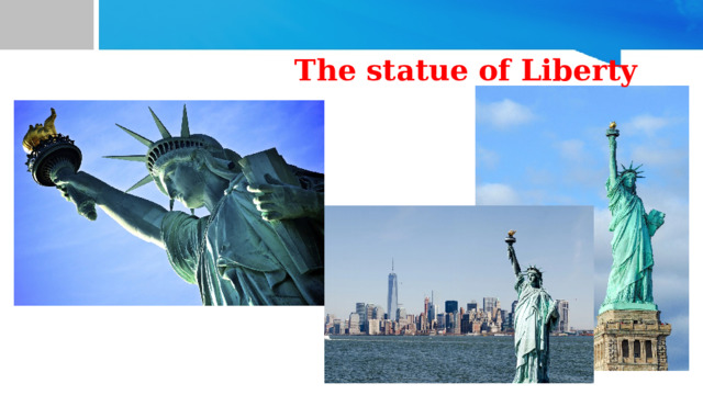The statue of Liberty 