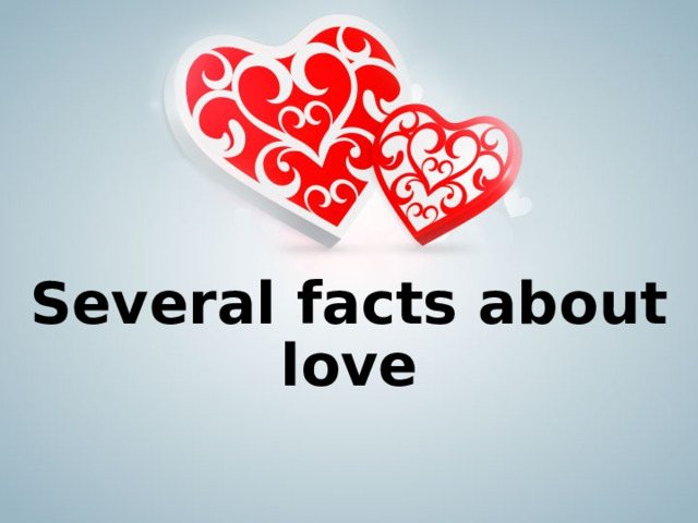 Several facts about love 