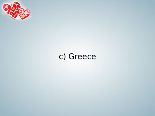 c) Greece   