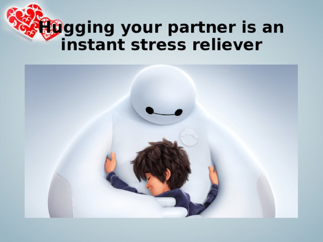 Hugging your partner is an instant stress reliever 