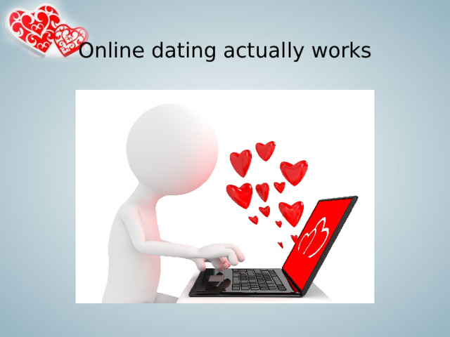 Online dating actually works 