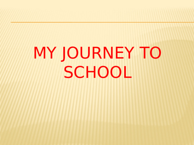 16 my journey to school