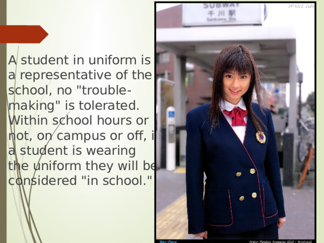 A student in uniform is a representative of the school, no 